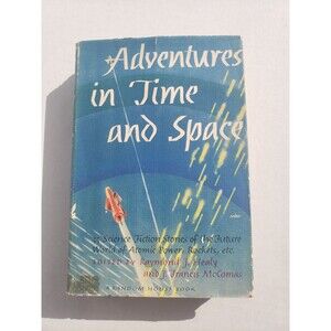 Healy & McComas ADVENTURES IN TIME AND SPACE First edition: SECOND STATE dj 1946